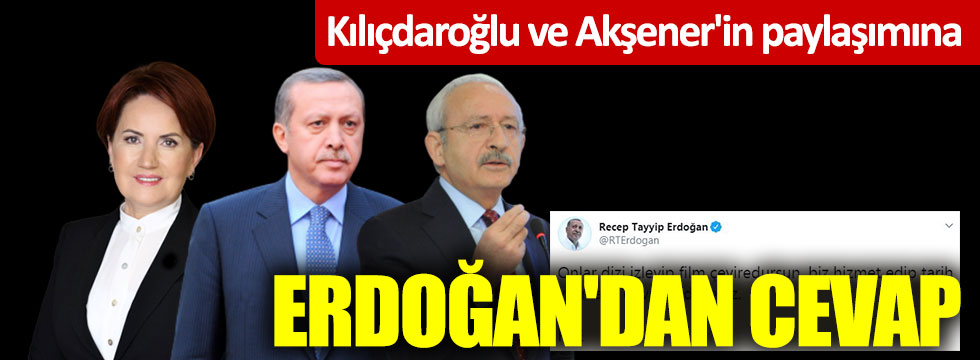 Kılıçdaroğlu ve Akşener'in paylaşımına Erdoğan'dan cevap