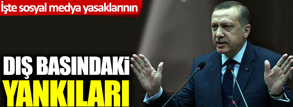 Dünya basını Tayyip Erdoğan'ın sosyal medya kararını nasıl gördü?