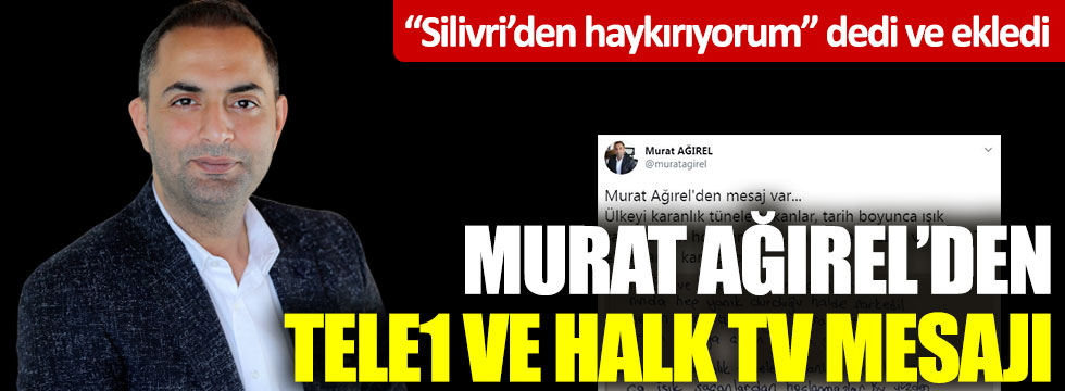 Murat Ağırel'den Tele1 ve Halk TV'ye verilen cezaya tepki