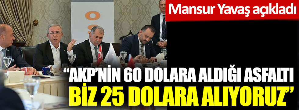 Mansur Yavaş açıkladı: AKP'nin 60 dolara aldığı asfaltı biz 25 dolara alıyoruz
