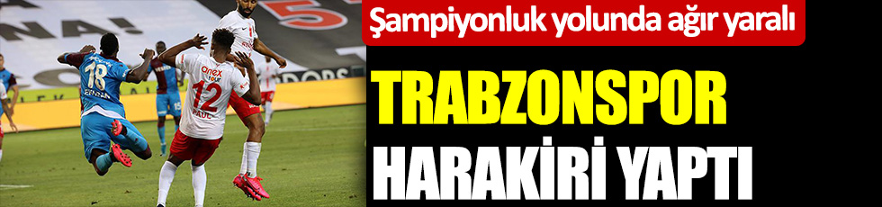 Şampiyonluk yolunda ağır yaralı! Trabzonspor harakiri yaptı