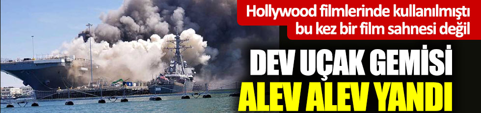 Hollywood filmlerinde kullanılmıştı bu kez bir film sahnesi değil: Dev savaş gemisi alev alev yandı