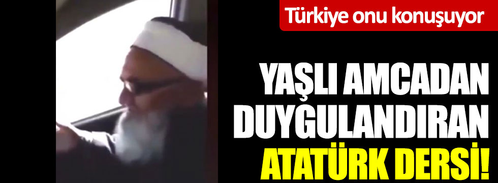 Türkiye onu konuşuyor: Yaşlı amcadan duygulandıran Atatürk dersi!