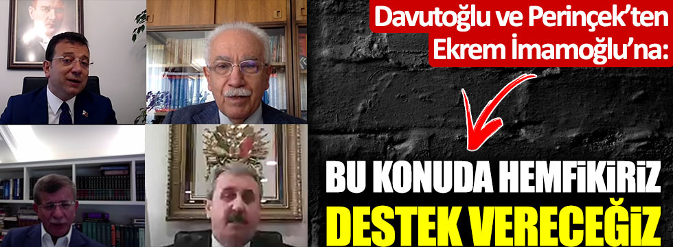 Doğu Perinçek ve Ahmet Davutoğlu'ndan Ekrem İmamoğlu'na tam destek