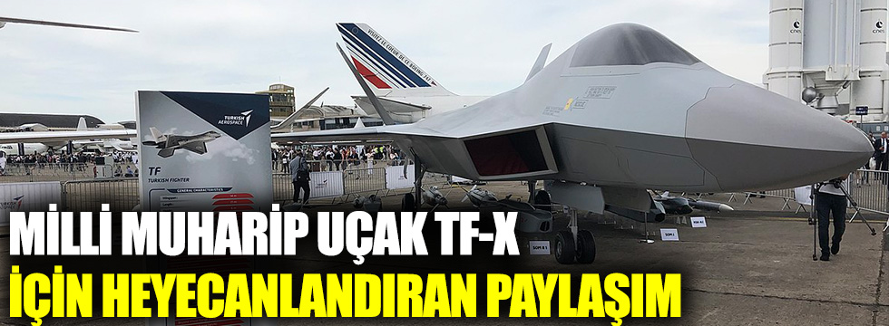 Milli Muharip Uçak TF-X için heyecanlandıran paylaşım