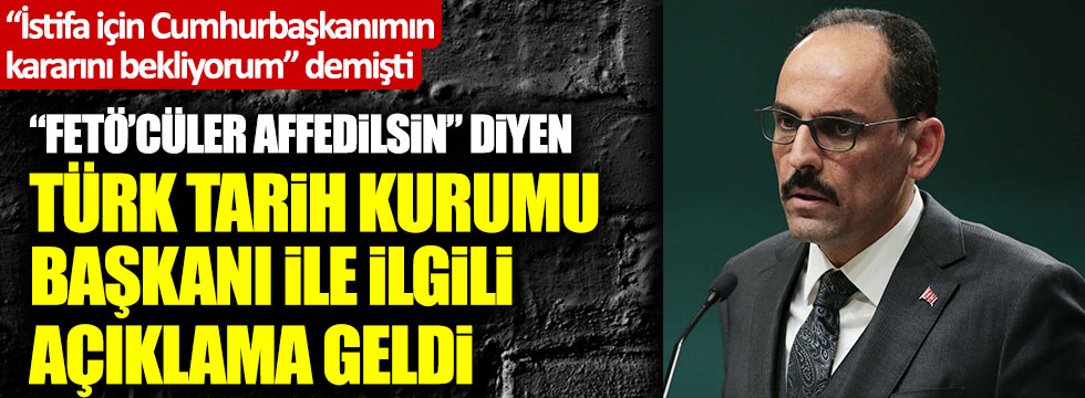 "İstifa için Erdoğan'ın kararını bekliyorum" diyen Ahmet Yaramış ile ilgili Cumhurbaşkanlığı'ndan ilk açıklama