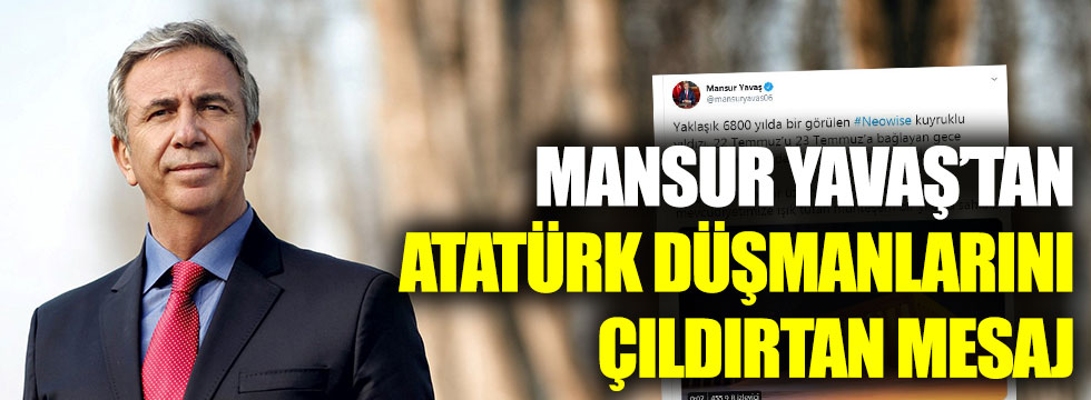 Mansur Yavaş’tan Atatürk düşmanlarını çıldırtan mesaj