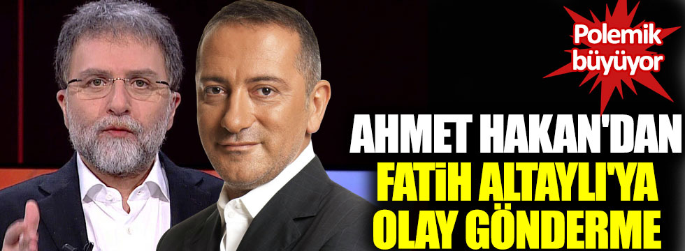 Polemik büyüyor: Ahmet Hakan'dan Fatih Altaylı'ya olay gönderme!