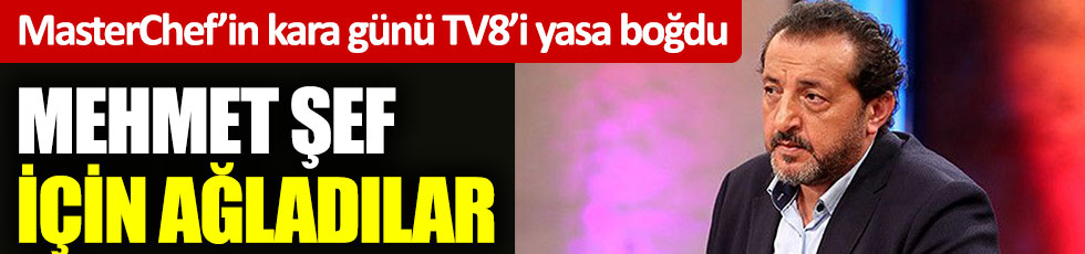 Acun Ilıcalı'nın TV8'inde acı gün: MasterChef'de Mehmet şef için ağladılar