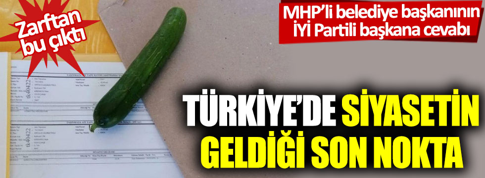Türkiye'de siyasetin geldiği son nokta: MHP'li başkan İYİ Partili başkana zarf içinde salatalık gönderdi