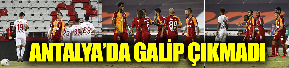 Galatasaray ve Antalya yenişemedi
