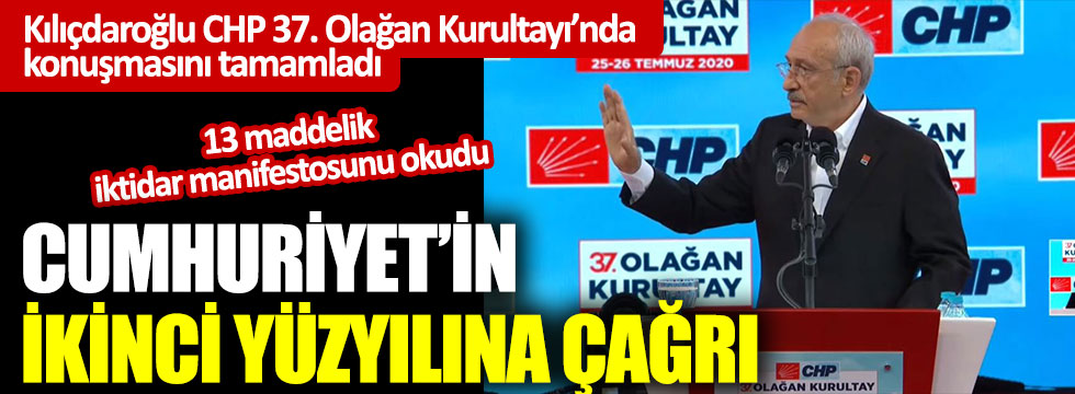 Kılıçdaroğlu, CHP kurultayında iktidar manifestosunu açıkladı