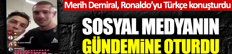 Cristiano Ronaldo Türkçe konuştu, sosyal medyanın gündemine oturdu