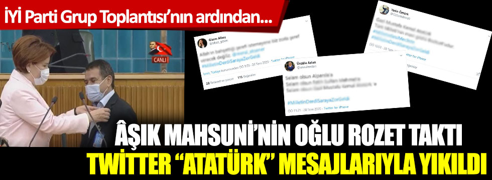 İYİ Parti Grup Toplantısı'nın ardından... Âşık Mahsuni'nin oğlu rozet taktı, Twitter "Atatürk" mesajlarıyla yıkıldı