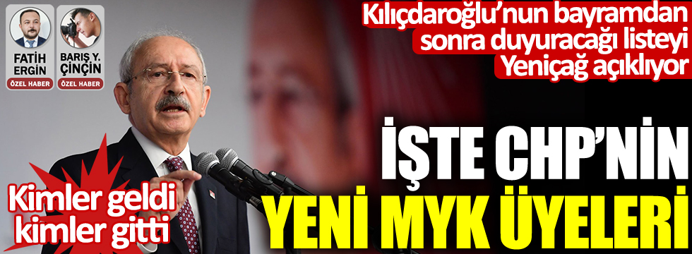 Kemal Kılıçdaroğlu'nun bayramdan sonra duyuracağı listeyi YENİÇAĞ açıklıyor: İşte CHP'nin yeni MYK isim listesi