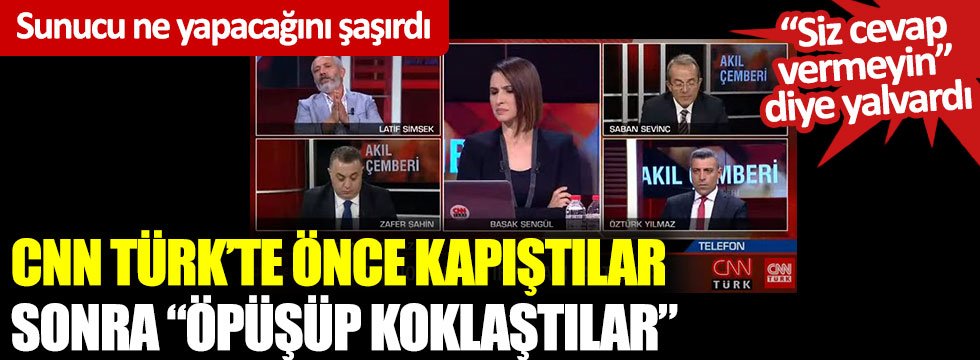 Önce kapıştılar sonra "Öpüşüp koklaştılar": CNN Türk sunucusu “Siz cevap vermeyin” diye yalvardı