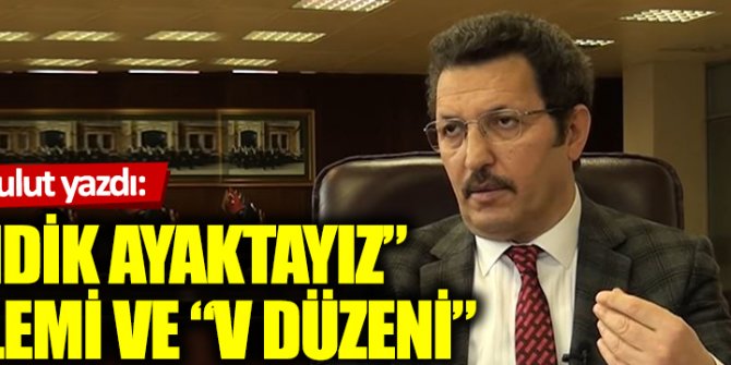 "Dimdik ayaktayız" söylemi ve "V düzeni!"