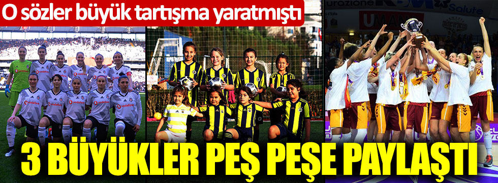 Melih Şendil'in kadınlarla ilgili sözlerinin ardından Fenerbahçe, Galatasaray ve Beşiktaş'tan flaş paylaşımlar