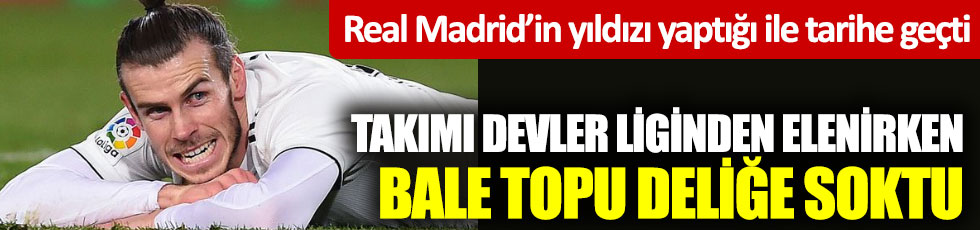 Real Madrid'in yıldızı tarihe geçti: Takımı devler liginden elenirken Bale topu deliğe soktu