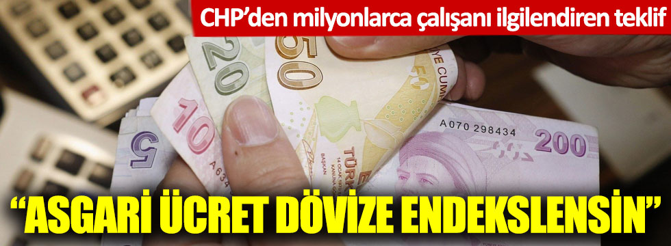 CHP’den milyonlarca çalışanı ilgilendiren asgari ücret teklifi