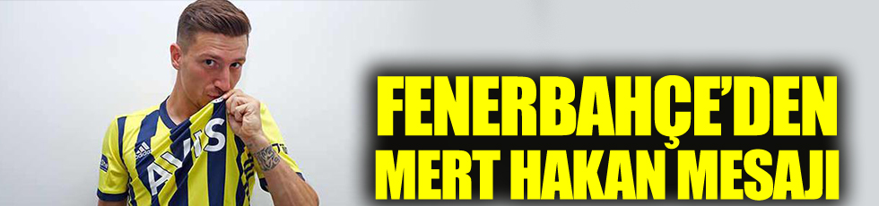 Fenerbahçe'den Mert Hakan Yandaş mesajı