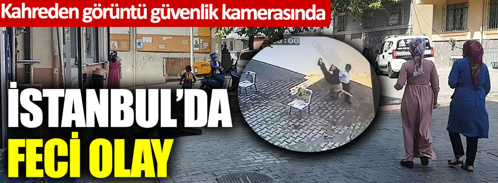 İstanbul’da feci olay! Kahreden görüntü güvenlik kamerasında