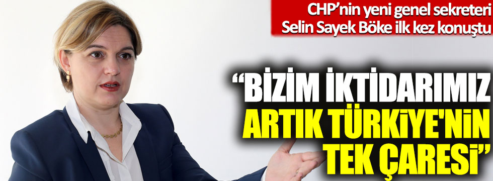 CHP’nin yeni genel sekreteri Selin Sayek Böke ilk kez konuştu: 'Bizim iktidarımız artık Türkiye'nin tek çaresi'