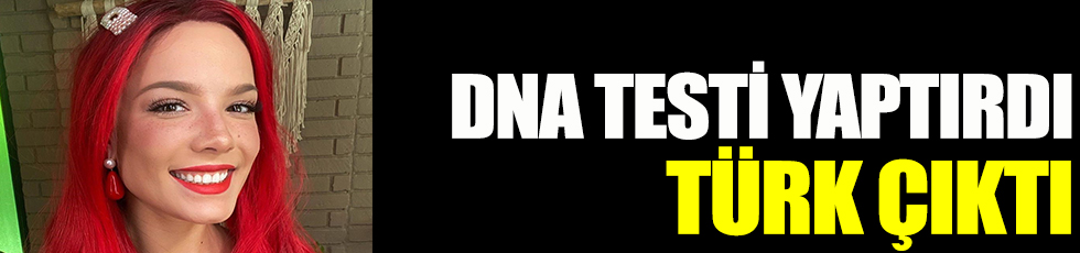 DNA testi yaptırdı Türk çıktı