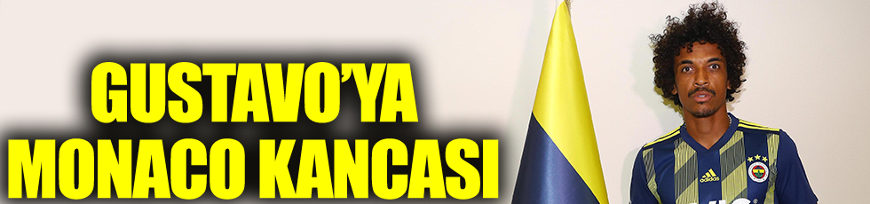 Fenerbahçeli Gustavo'ya Monaco kancası