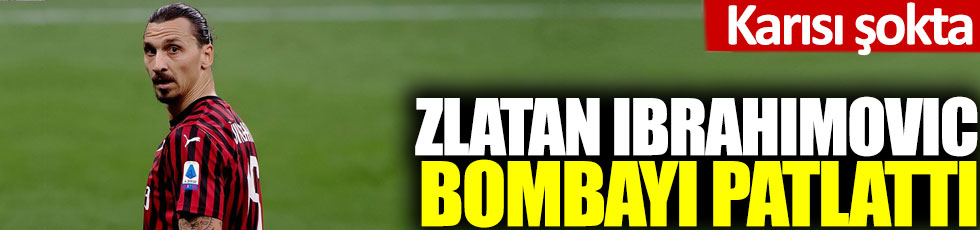 Zlatan Ibrahimovic bombayı patlattı: Herkes onu konuşuyor!