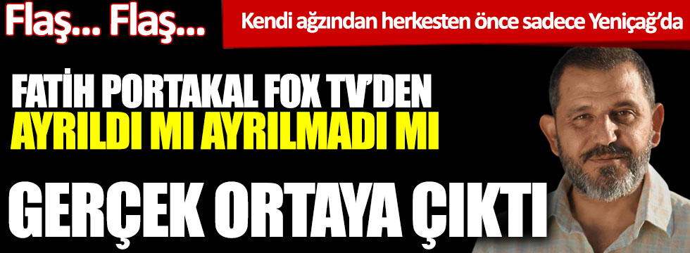 Fatih Portakal FOX TV'den ayrıldı mı ayrılmadı mı? Gerçek ortaya çıktı