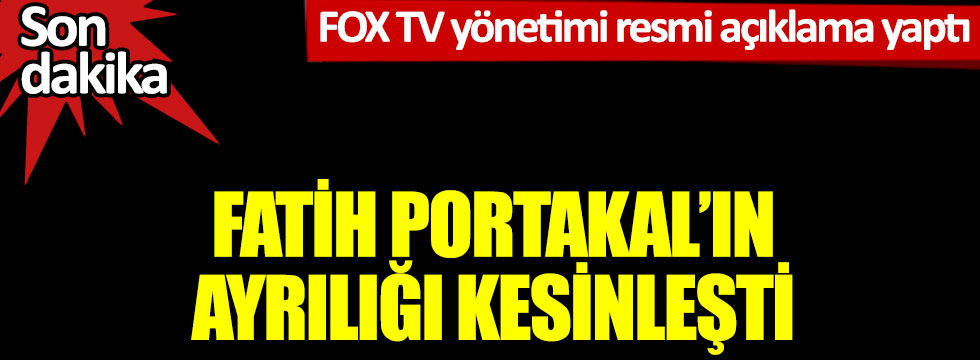 FOX TV açıkladı: Fatih Portakal'ın ayrılığı kesinleşti