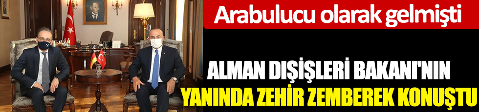 Bakan Çavuşoğlu, arabulucu olarak gelen Alman Dışişleri Bakanı'nın yanında zehir zemberek konuştu