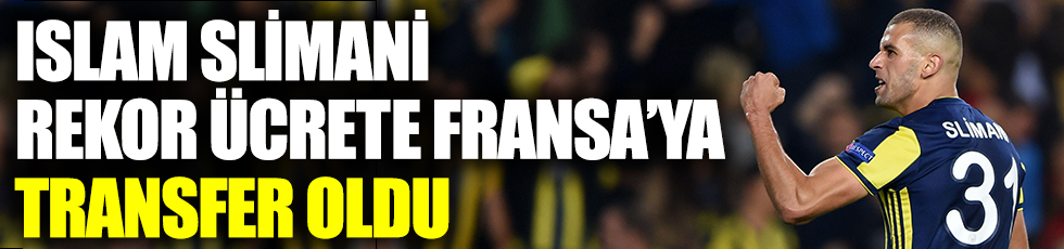 Eski Fenerbahçeli Slimani, rekor ücrete Fransa'ya transfer oldu