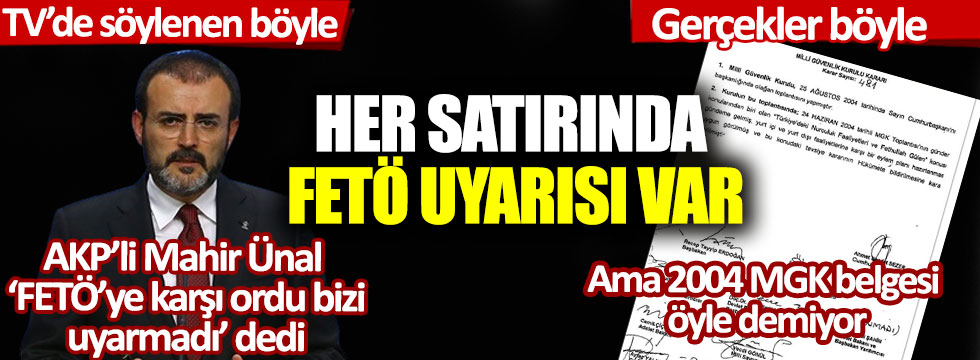 AKP'li Mahir Ünal canlı yayında FETÖ'ye karşı ordu bizi uyarmadı dedi: Ama belge öyle demiyor! Her satırında FETÖ var
