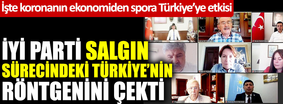 İYİ Parti'den salgın sürecindeki Türkiye'nin röntgenini çeken çalıştay