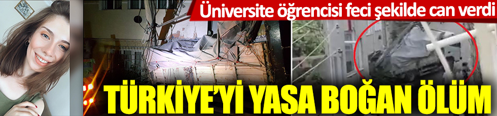 Türkiye'yi yasa boğan ölüm: Üniversite öğrencisi feci şekilde can verdi