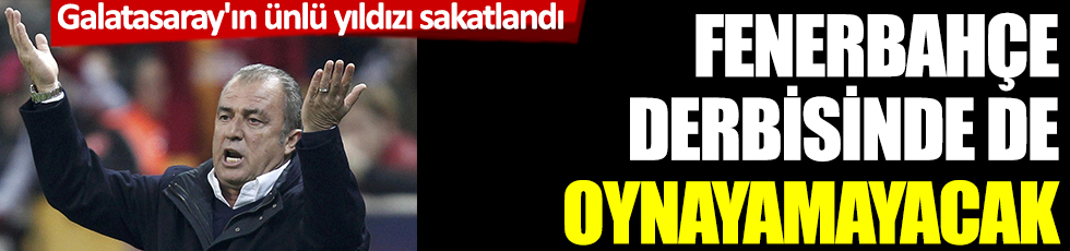 Fenerbahçe derbisinde de oynayamayacak! Galatasaray'ın ünlü yıldızı 8 hafta yok