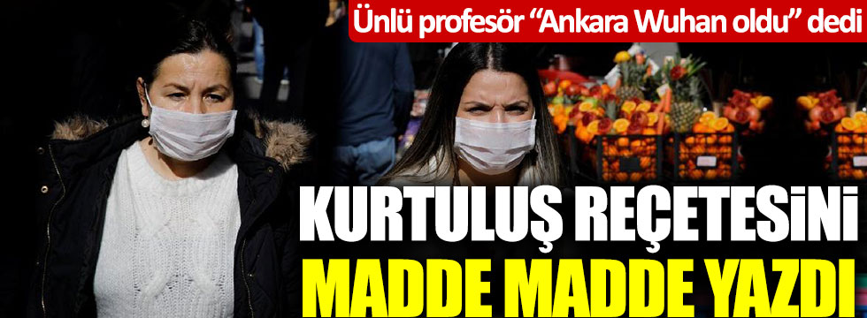 Prof. Mustafa Cankurtaran "Ankara Wuhan oldu" dedi, kurtuluş reçetesini madde madde yazdı