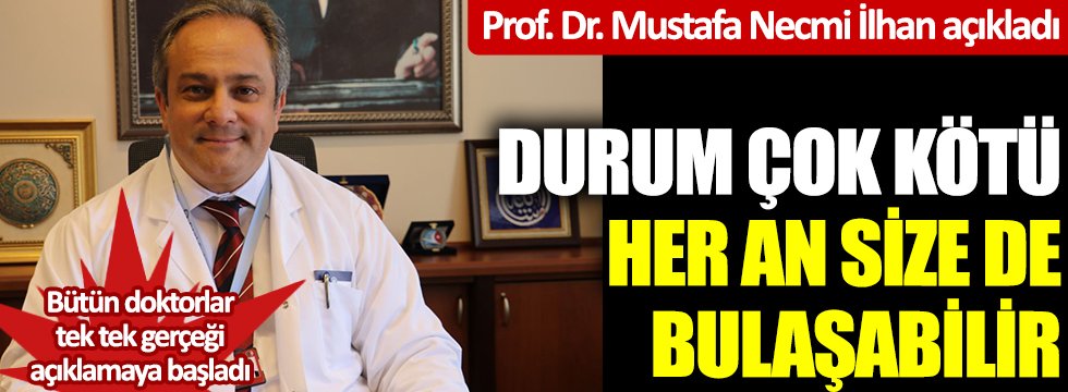 Durum çok kötü her an size de bulaşabilir! Bütün doktorlar tek tek gerçeği açıklamaya başladı! Prof. Dr. Mustafa Necmi İlhan açıkladı