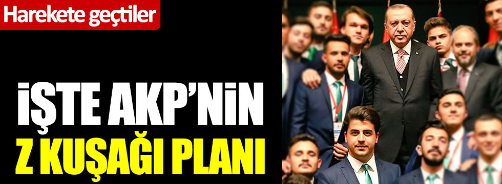 Harekete geçtiler! İşte AKP'nin Z kuşağı planı