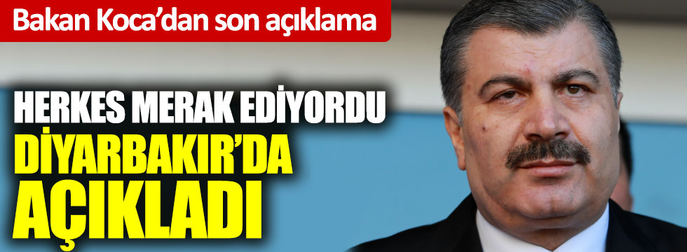 Bakan Koca'dan son açıklama: Herkes merak ediyordu Diyarbakır'da açıkladı