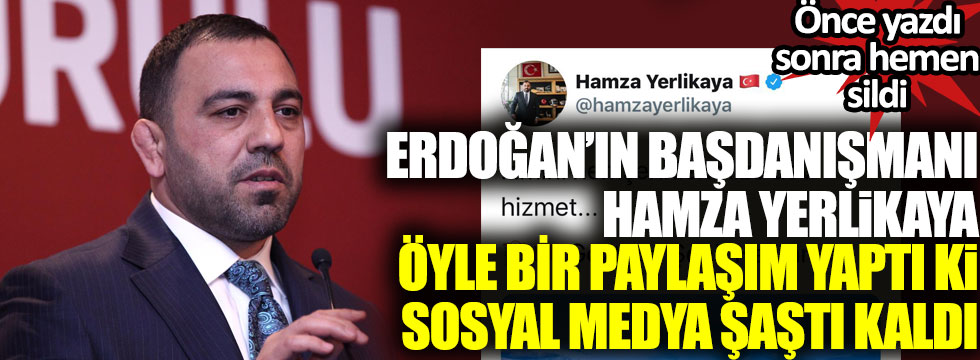 Erdoğan’ın Başdanışmanı Hamza Yerlikaya öyle bir paylaşım yaptı ki sosyal medya şaştı kaldı!