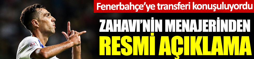 Fenerbahçe'ye transferi konuşuluyordu: Zahavi'nin menajerinden resmi açıklama