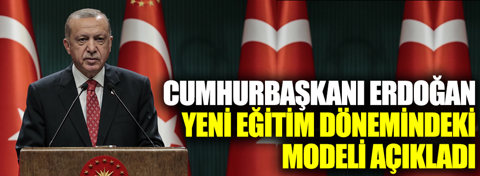 Cumhurbaşkanı Erdoğan yeni dönemdeki eğitim modelini açıkladı