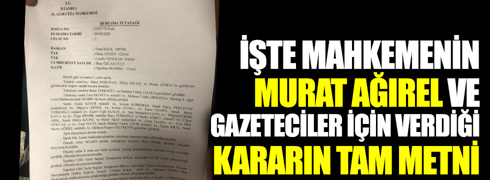 Mahkemenin Murat Ağırel ve gazeteciler için kararı