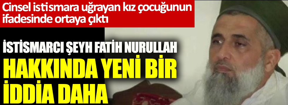 İstismarcı şeyh Fatih Nurullah hakkında yeni bir iddia daha!