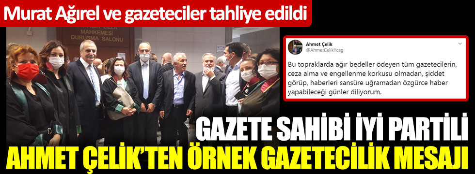 Gazete sahibi İYİ Partili Ahmet Çelik’ten örnek gazetecilik mesajı