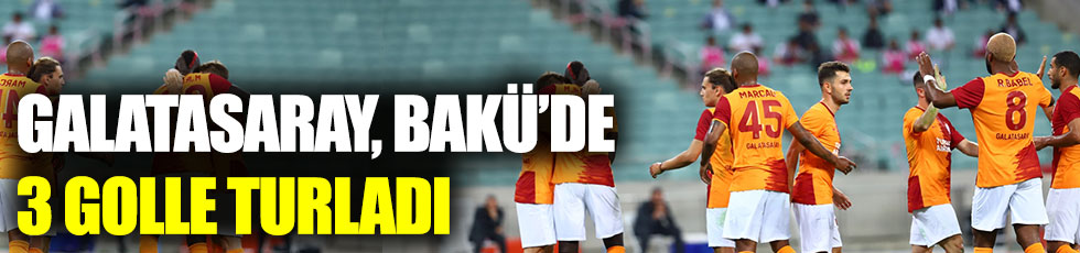 Galatasaray, Bakü'de 3 golle turladı: 3. ön elemedeki rakip belli oldu