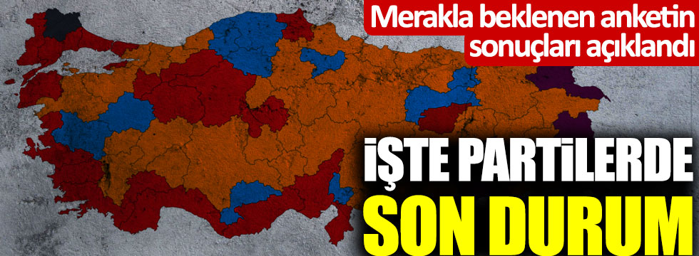 Anket sonuçlarında AKP, MHP, İYİ Parti, DEVA ve Gelecek Partisi'nde son durum